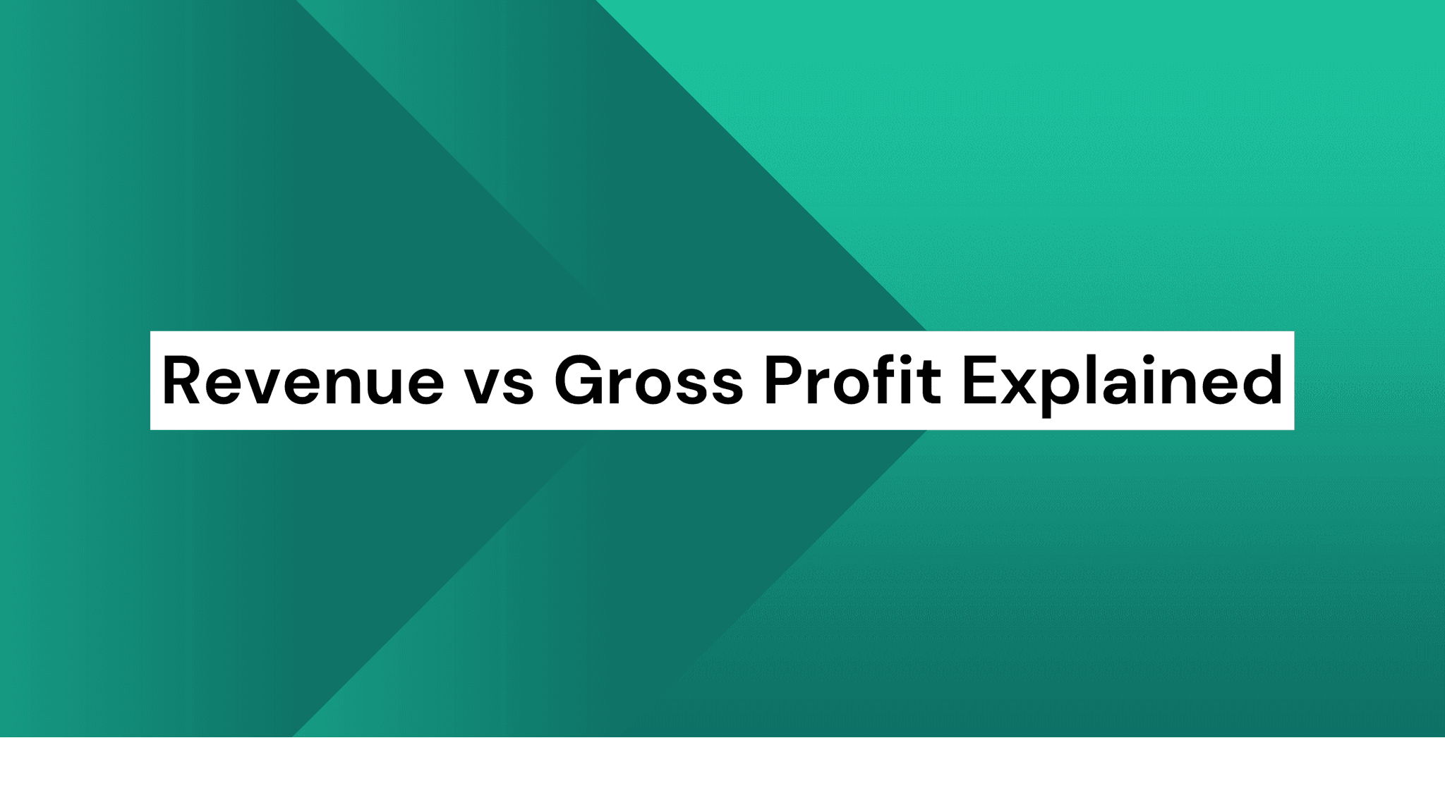 Revenue vs Gross Profit Explained